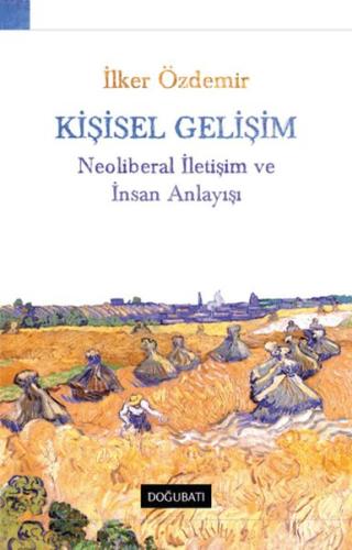 Kişisel Gelişim Neoliberal İletişim Ve İnsan Anlayışı - İlker Özdemir 