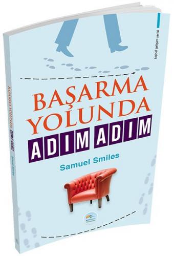 Başarma Yolunda Adım Adım - Samuel Smiles - Maviçatı Yayınları