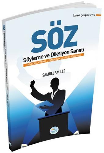 Söz Söyleme ve Diksiyon Sanatı - Samuel Smiles - Maviçatı Yayınları