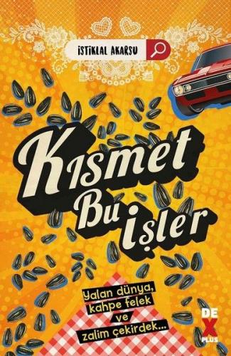 Kısmet Bu İşler - İstiklal Akarsu - Dex Yayınevi