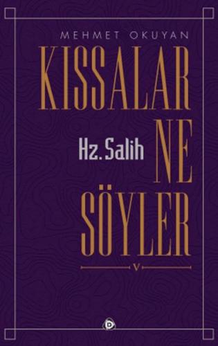 Kıssalar Ne Söyler Hz. Salih - Mehmet Okuyan - Düşün Yayıncılık