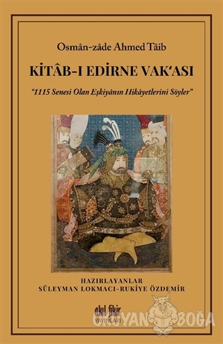 Kitab-ı Edirne Vak‘ası - Osman-Zade Ahmed Taib - Akıl Fikir Yayınları