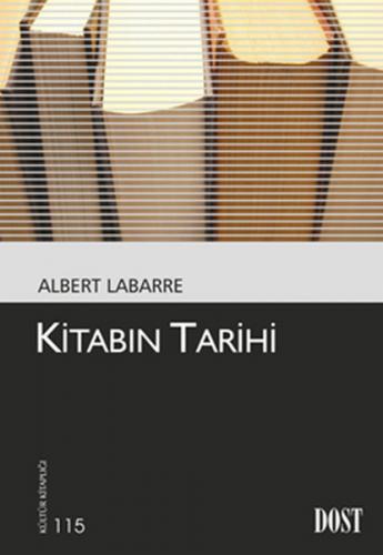 Kitabın Tarihi - Albert Labarre - Dost Kitabevi Yayınları