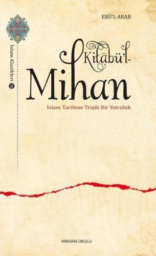 Kitabü’l-Mihan - Ebü’l Arab - Ankara Okulu Yayınları