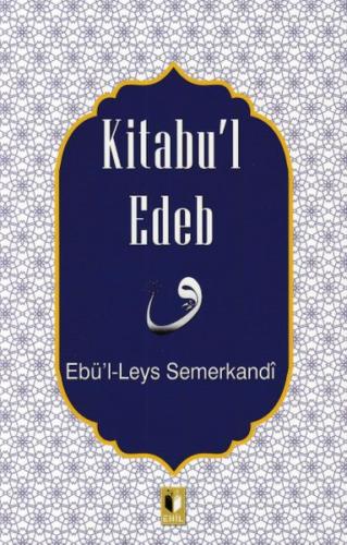 Kitabu'l Edeb - Ebü'l Leys Semerkandi - Ehil Yayınları