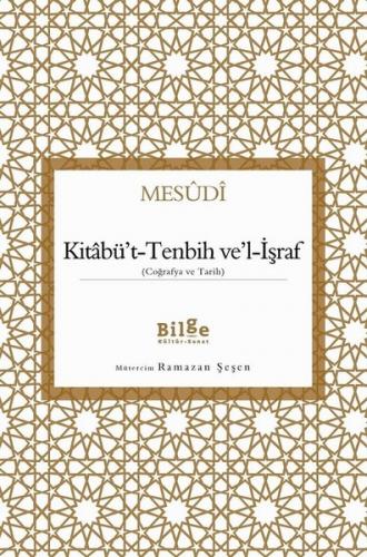 Kitabü't-Tenbih ve'l-İşraf - Mesudi - Bilge Kültür Sanat