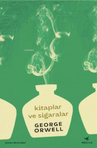 Kitaplar ve Sigaralar - George Orwell - Mecaz Yayınları