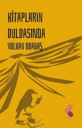 Kitapların Duldasında - Volkan Odabaş - Klaros Yayınları