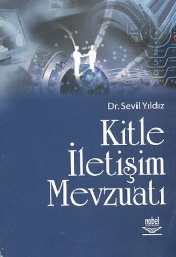 Kitle İletişim Mevzuatı - Sevil Yıldız - Nobel Akademik Yayıncılık