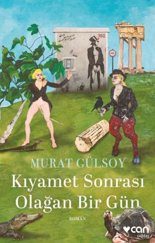 Kıyamet Sonrası Olağan Bir Gün - Murat Gülsoy - Can Sanat Yayınları