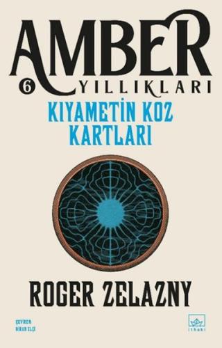 Kıyametin Koz Kartları -Amber Yıllıkları 6 - Roger Zelazny - İthaki Ya