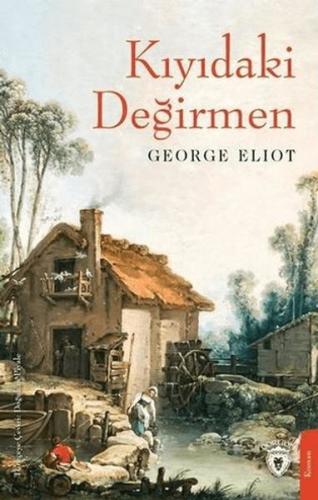 Kıyıdaki Değirmen - George Eliot - Dorlion Yayınevi