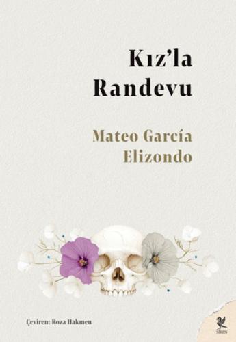 Kız’la Randevu - Mateo Garcia Elizondo - Siren Yayınları