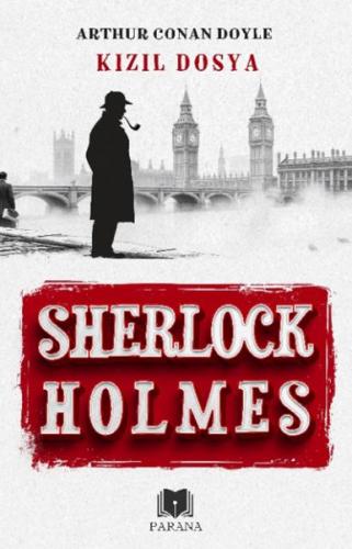 Kızıl Dosya - Sherlock Holmes - Sir Arthur Conan Doyle - Parana Yayınl