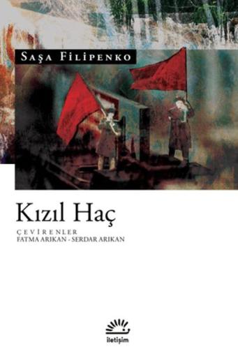 Kızıl Haç - Saşa Filipenko - İletişim Yayınları