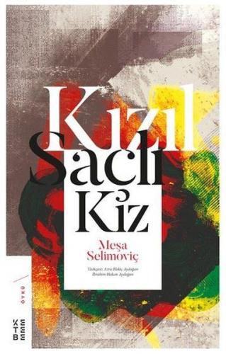 Kızıl Saçlı Kız - Meşa Selimoviç - Ketebe Yayınları