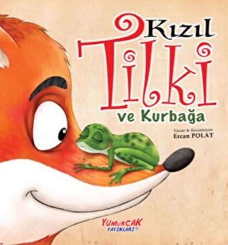 Kızıl Tilki ve Kurbağa - Ercan Polat - Yumurcak Yayınları