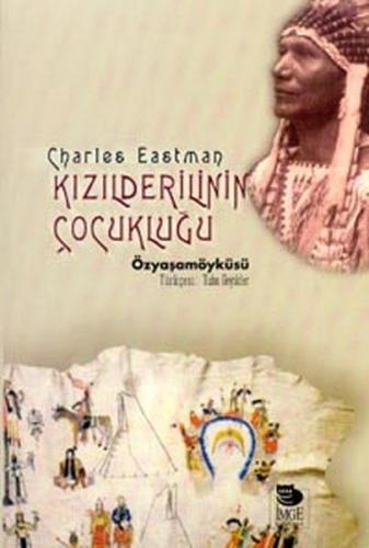 Kızılderilinin Çocukluğu Ohiyesa - Charles Eastman - İmge Kitabevi Yay