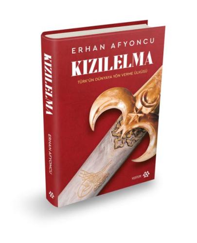 Kızılelma - Türk’ün Dünyaya Yön Verme Ülküsü (Ciltli) - Erhan Afyoncu 