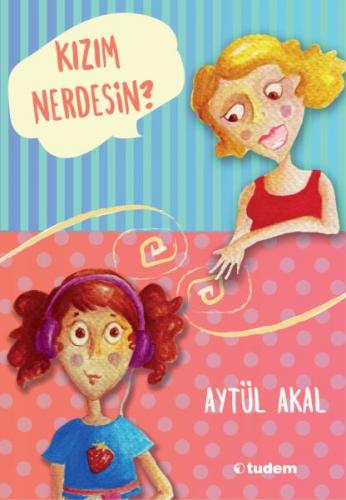 Kızım Nerdesin? - Aytül Akal - Uçanbalık Yayıncılık