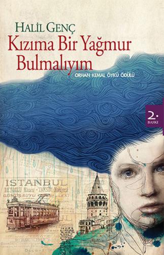 Kızıma Bir Yağmur Bulmalıyım - Halil Genç - Chiviyazıları Yayınevi