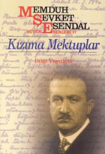 Kızıma Mektuplar - Memduh Şevket Esendal - Bilgi Yayınevi