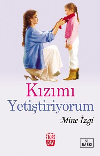 Kızımı Yetiştiriyorum - Mine İzgi - Türdav Yayınları