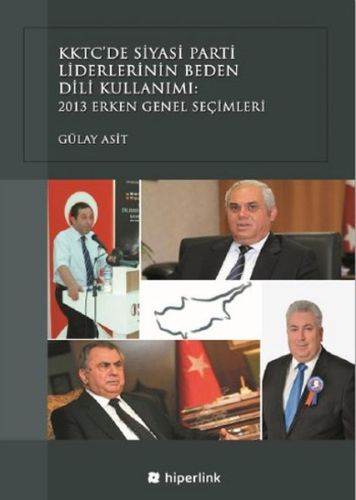 KKTC'de Siyasi Parti Liderlerinin Beden Dili Kullanımı: 2013 Erken Gen