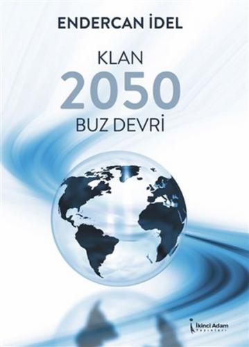 Klan 2050 Buz Devri - Endercan İdel - İkinci Adam Yayınları