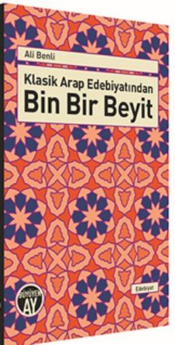 Klasik Arap Edebiyatından Bin Bir Beyit - Ali Benli - Büyüyen Ay Yayın