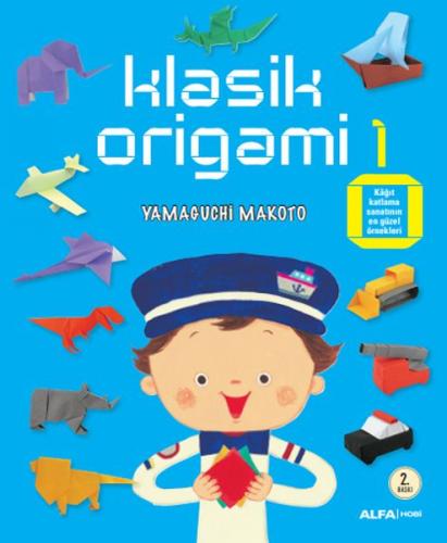 Klasik Origami 1 - Yamaguchi Makoto - Alfa Yayınları