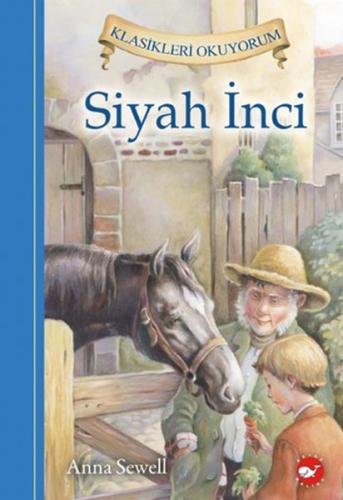 Siyah İnci (Ciltli) - Anna Sewell - Beyaz Balina Yayınları