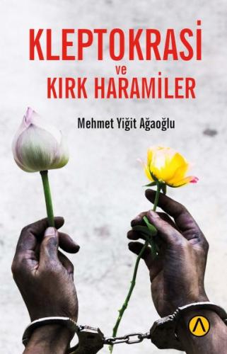 Kleptokrasi ve Kırk Haramiler - Mehmet Yiğit Ağaoğlu - Ares Kitap