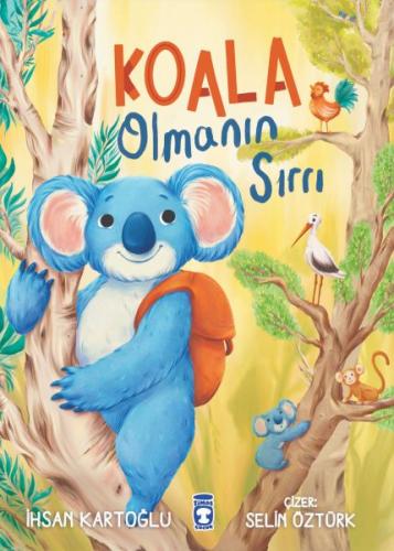 Koala Olmanın Sırrı - İhsan Kartoğlu - Timaş Çocuk