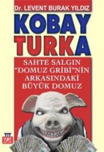 Kobay Turka - Levent Burak Yıldız - Yurt Kitap Yayın