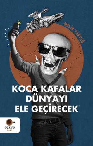 Koca Kafalar Dünyayı Ele Geçirecek - Melih Tuğtağ - Cezve Kitap