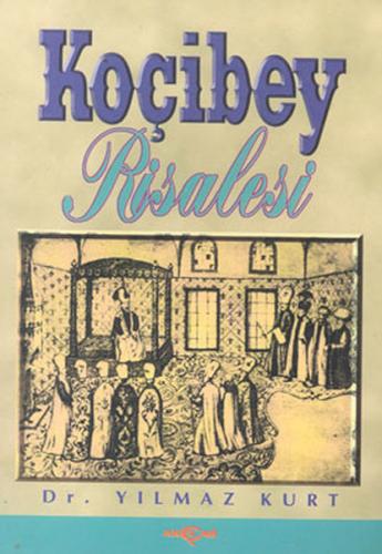 Koçi Bey Risalesi - Yılmaz Kurt - Akçağ Yayınları - Ders Kitapları