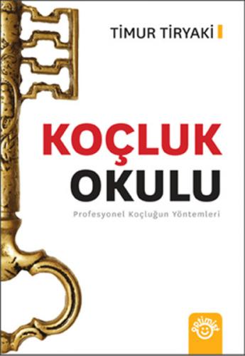 Koçluk Okulu - Profesyonel Koçluğun Yöntemleri - Timur Tiryaki - Optim