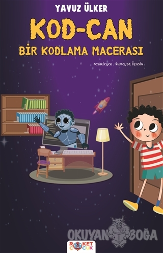 Kod-Can - Bir Kodlama Macerası - Yavuz Ülker - Roket Çocuk