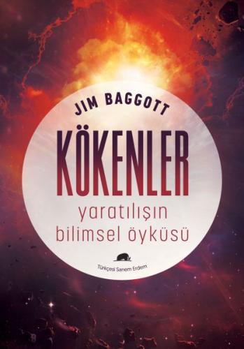 Kökenler: Yaratılışın Bilimsel Öyküsü - Jim Baggott - Kolektif Kitap