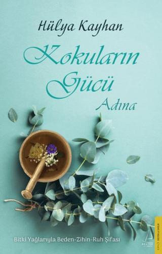 Kokuların Gücü Adına - Hülya Kayhan - Destek Yayınları