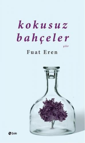 Kokusuz Bahçeler - Fuat Eren - Şule Yayınları