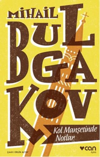 Kol Manşetinde Notlar - Mihail Afansyeviç Bulgakov - Can Yayınları