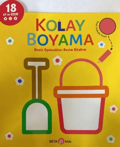 Kolay Boyama Deniz Oyuncakları Resim Kitabım - Kolektif - Beta Kids