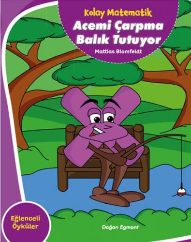 Acemi Çarpma Balık Tutuyor - Kolay Matematik - Mattias Blomfeldt - Doğ