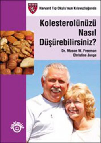 Kolesterolünüzü Nasıl Düşürebilirsiniz? - Mason W. Freeman - Optimist 