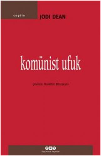 Komünist Ufuk - Jodi Dean - Yapı Kredi Yayınları