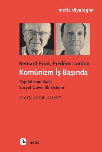 Komünizm İş Başında - Bernard Friot - Metis Yayınları