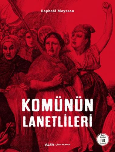 Komünün Lanetlileri (Ciltli) - Raphael Meyssan - Alfa Yayınları