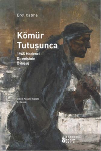 Kömür Tutuşunca - Erol Çatma - Evrensel Basım Yayın